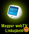 Magyar webTV-k legjava, gyakori frissítéssel, csak nálunk!